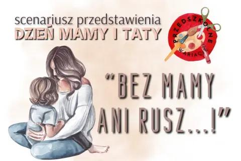 Scenariusz przedstawienia "Dzień Mamy i Taty" z motywem przedszkolnym. Ilustracja matki tulącej dziecko.