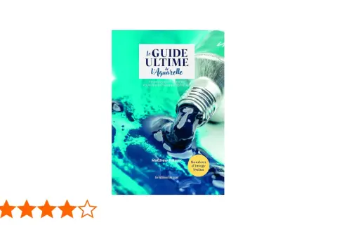 Le Guide Ultime de l'Aquarelle, par Matthew Palmer. Ce livre explore quel papier pour aquarelle choisir, avec des techniques et astuces.