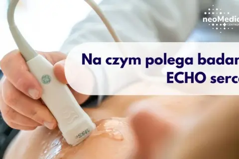Na czym polega badanie echo serca i dlaczego warto je wykonać?