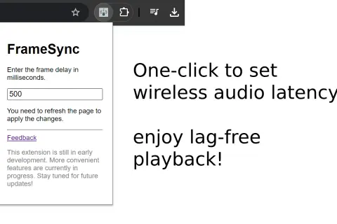 FrameSync extension allows setting wireless audio latency, like for Chromecast, to fix audio delay.