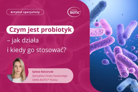 Probiotyk: Kiedy i jak zażywać? Uniknij błędów, wzmocnij jelita