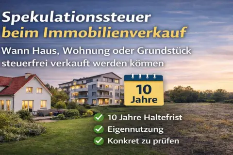 Spekulationssteuer beim Immobilienverkauf: Wann Haus, Wohnung oder Grundstück steuerfrei verkauft werden können. 10 Jahre Haltefrist und Eigennutzung sind entscheidend.