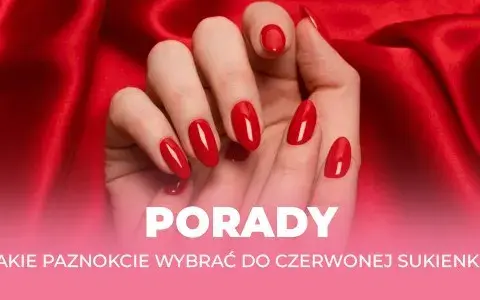 Jakie paznokcie do czerwonej sukienki? Rady stylistki na każdą okazję
