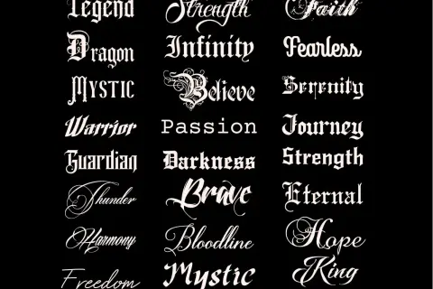 Verschiedene tatto schriftarten mit Wörtern wie "Legend", "Dragon", "Mystic", "Strength", "Infinity", "Fearless", "Believe", "Serenity", "Warrior", "Passion", "Journey", "Guardian", "Darkness", "Thunder", "Brave", "Eternal", "Harmony", "Bloodline", "Ho...