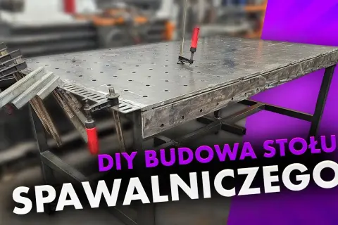 Jak zrobić stół spawalniczy - łatwe kroki do własnego warsztatu