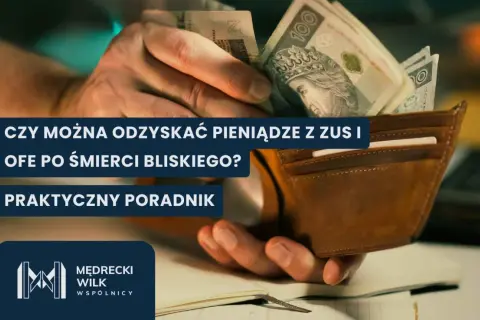 Pieniądze z OFE po śmierci bliskiego. Jak je odzyskać? Praktyczny poradnik.