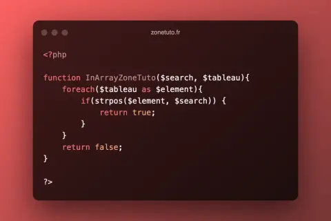 Code PHP pour vérifier si une chaîne est présente dans un tableau. La fonction InArrayZoneTuto utilise strpos.