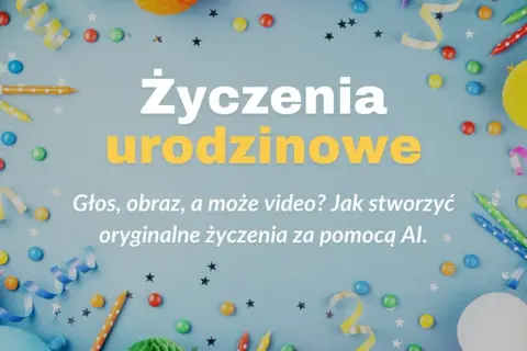 Kolorowe balony, serpentyny i świeczki na niebieskim tle. Napis "Życzenia urodzinowe" i tekst o tym, jak nagrać życzenia urodzinowe za pomocą AI.