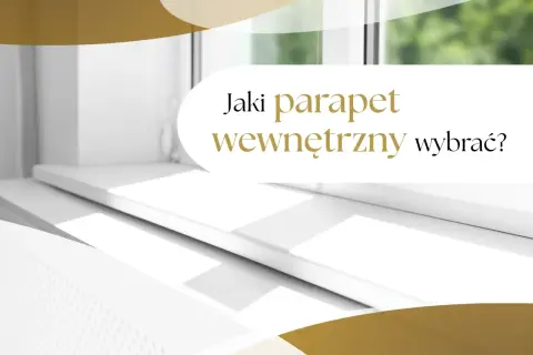 Biały, nowoczesny parapet wewnętrzny w słonecznym świetle. Tekst: "Jaki parapet wewnętrzny wybrać?".