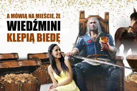 A mówią, że wiedźmini klepią biedę? Geralt na tronie z pucharem, obok skrzynie pełne złota. Ile zarobił Wiedźmin 3?