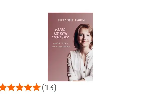 Susanne Thiem zeigt auf dem Buchcover, wie man Worte findet, wenn sie fehlen. Ein Ratgeber, was man einem krebskranken sagen kann.