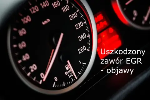 Uszkodzony zawór EGR objawy – jak rozpoznać problemy i ich skutki