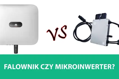 Mikroinwerter czy inwerter stringowy? Wybierz serce Twojej instalacji PV