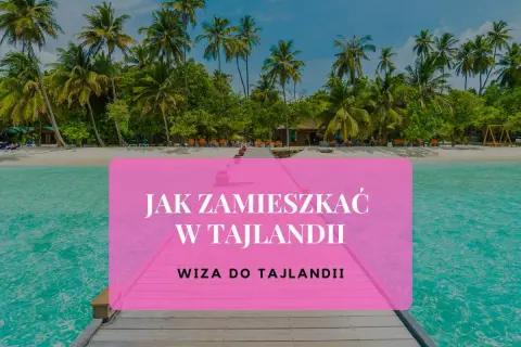 Rajska plaża z palmami i turkusową wodą. Tekst na różowym tle: "Jak zamieszkać w Tajlandii. Czy do Tajlandii potrzebna jest wiza?".