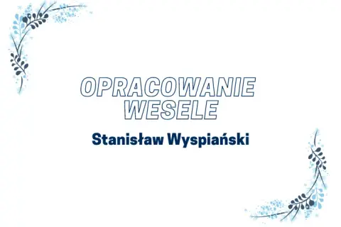 Wesele Wyspiańskiego: Kluczowe znaczenie w epoce Młodej Polski
