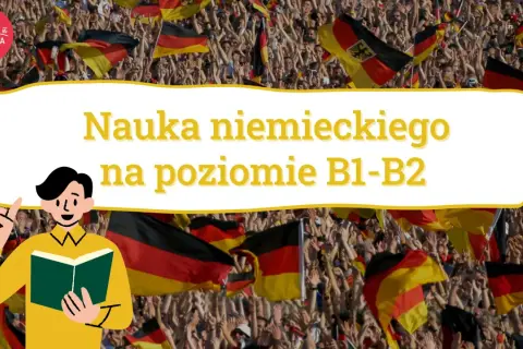 Nauka niemieckiego na poziomie B1-B2. Tłum z flagami Niemiec świętuje, a obok student z książką.