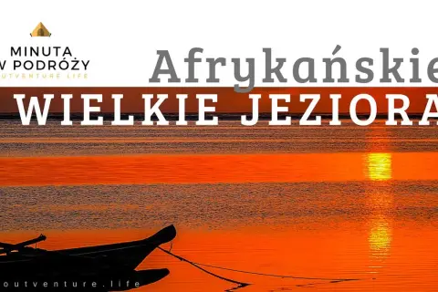 Wielkie Jeziora Afrykańskie: Przewodnik po sercu Afryki i jego tajemnicach