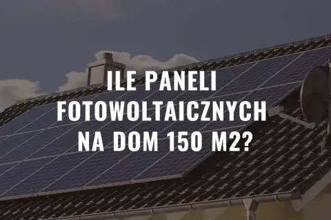 Ile paneli fotowoltaicznych na dom 150m2? Dach pokryty panelami słonecznymi, gotowy na zieloną energię.