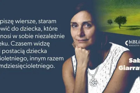 Sabrina Giarratana o pisaniu wierszy jak do dziecka w sobie. Cytat o dziecięcej wrażliwości, która inspiruje wiersze znanych poetów.