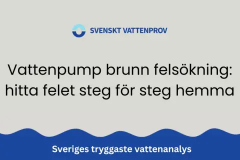 Dåligt tryck i kranen egen brunn? Felsökning av vattenpump och brunn steg för steg. Sveriges tryggaste vattenanalys.