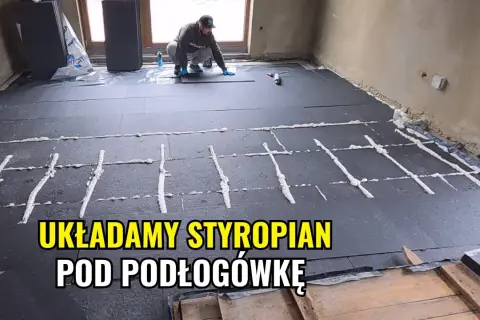 Jak ułożyć styropian pod podłogówkę bez błędów i oszczędności