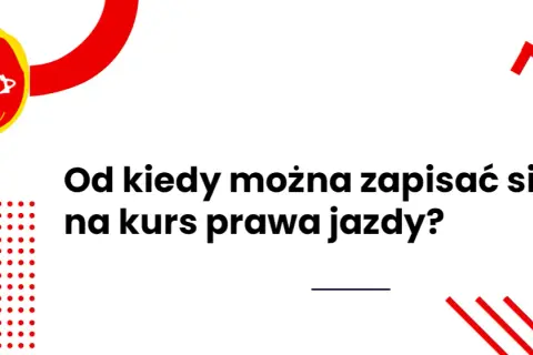 Kiedy można rozpocząć kurs na prawo jazdy? Sprawdź ważne informacje