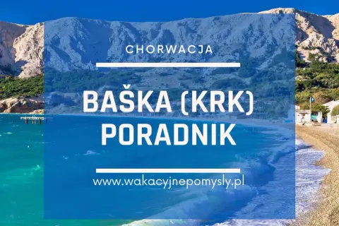 Baška Chorwacja atrakcje, które musisz zobaczyć i przeżyć