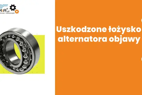 Objawy uszkodzonego łożyska alternatora, które mogą zrujnować Twój samochód