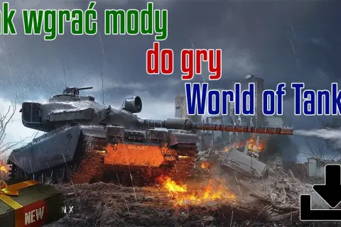 Jak bez problemu wgrać mody do World of Tanks krok po kroku