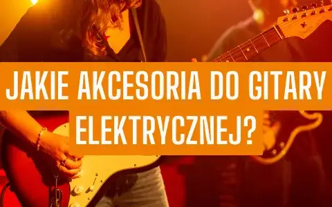 Co do gitary elektrycznej: Kluczowe informacje, które musisz znać