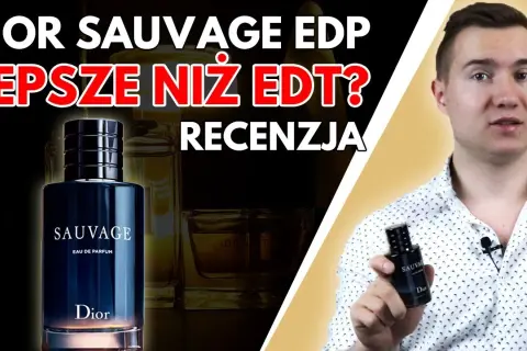 Dior Sauvage woda perfumowana czy toaletowa - co wybrać dla siebie?