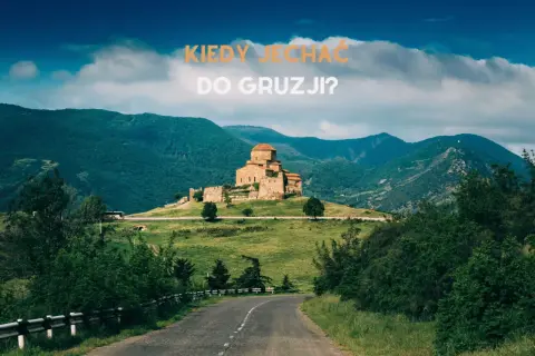 Gruzja kiedy jechać – odkryj najlepsze pory na niezapomnianą podróż