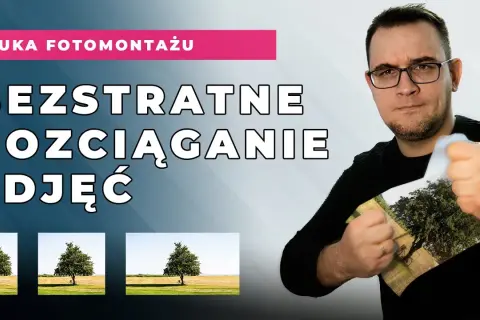 Jak rozciągnąć obraz w Photoshopie bez utraty jakości i czasu