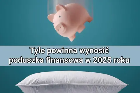 Ile powinna wynosić poduszka finansowa, aby uniknąć kłopotów?