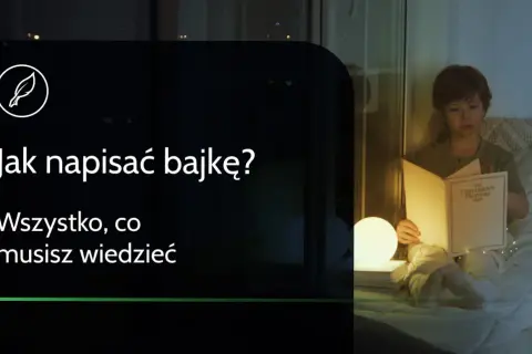 Jak napisać krótką bajkę, która oczaruje każde dziecko?