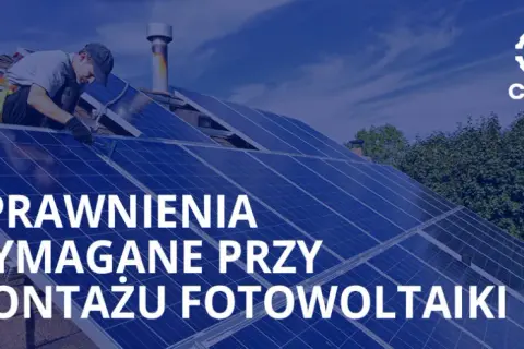 Jakie uprawnienia są konieczne do montażu fotowoltaiki? Sprawdź wymagania i uniknij błędów