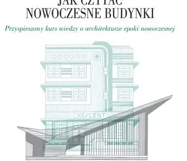 Jak czytać nowoczesne budynki i zrozumieć ich ukryte znaczenie