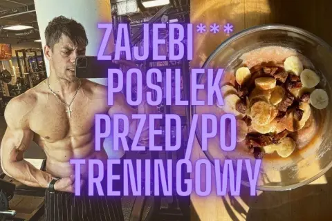 Co jeść po treningu na masę, aby szybko zbudować mięśnie i uniknąć błędów