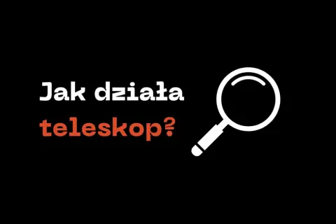 Jak działają teleskopy? Odkryj ich tajemnice i zastosowanie w astronomii