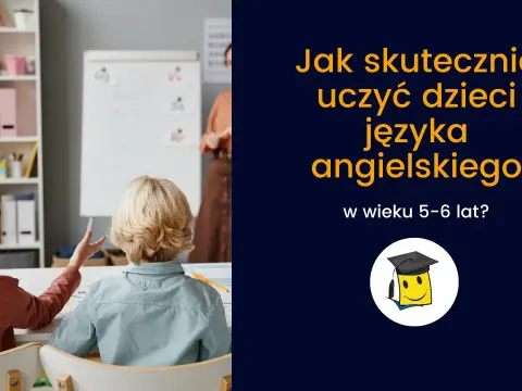 Nauka angielskiego w domu dla dzieci - Jak uczyć skutecznie?