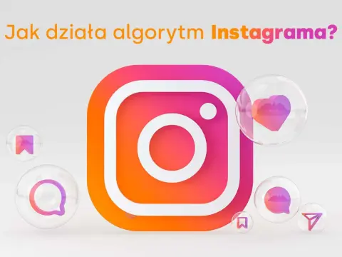 Algorytm Instagrama - Jak działa i co naprawdę buduje zasięgi?