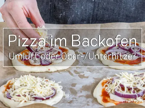 Pizza backen - Umluft oder Ober-/Unterhitze? Perfekte Ofeneinstellung