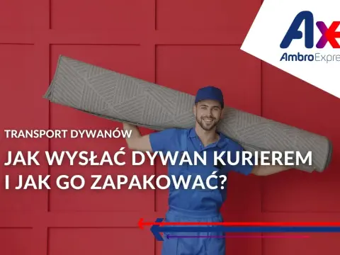 Jak wysłać dywan kurierem? Uniknij dopłat i uszkodzeń!