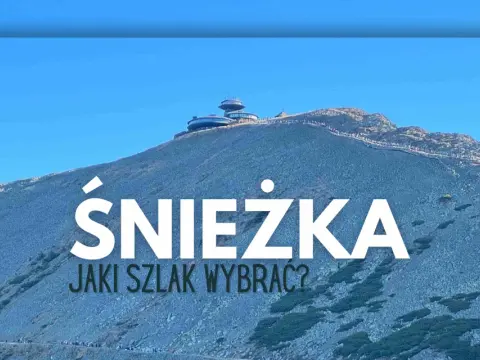 Szlak na Śnieżkę - jak wybrać trasę i dobrze się przygotować?