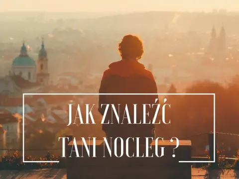 Jak znaleźć tani nocleg i nie przepłacić za zakwaterowanie