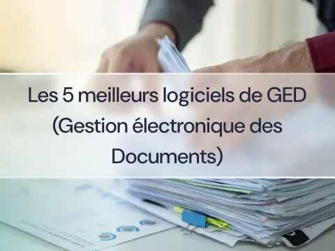 Numérisation et GED - Comment garantir la valeur de vos documents ?