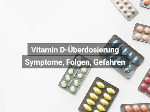 Symptome einer Vitamin D Überdosierung: Warnzeichen ernst nehmen