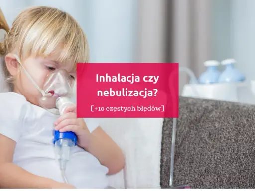 Katar u dziecka? Inhalacje: Jakie wybrać, by szybko pomóc?