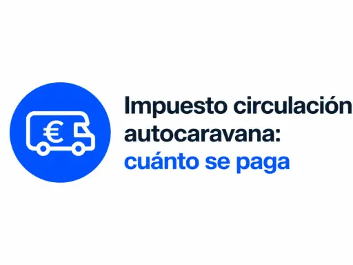 Icono de autocaravana con símbolo de euro. Texto: "Impuesto circulación autocaravana: cuánto se paga".