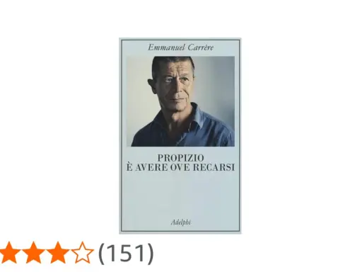 Copertina del libro "Propizio è avere ove recarsi" di Emmanuel Carrère, con il ritratto dell'autore.